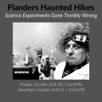 Flanders Haunted Hikes – Science Experiments Gone Terribly Wrong