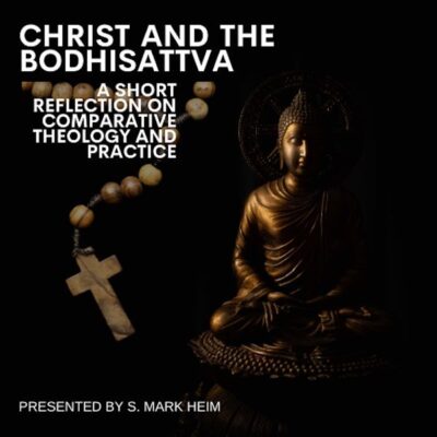 “Christ and the Bodhisattva” A short reflection on comparative theology and practice