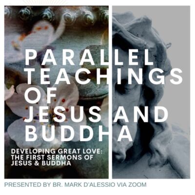 Parallel Teachings Of Jesus and Buddha. Part 4: Developing Great Love-the First Sermons of Jesus & Buddha