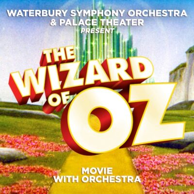 The Wizard of Oz with the Waterbury Symphony Orchestra