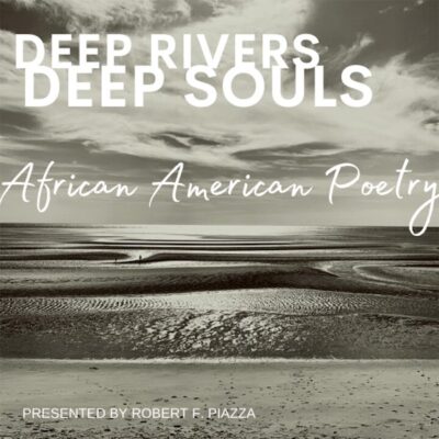 Deep Rivers, Deep Souls: African-American Poetry