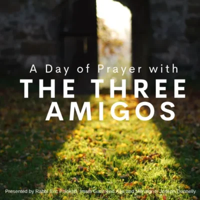 A Day of Prayer with The Three Amigos