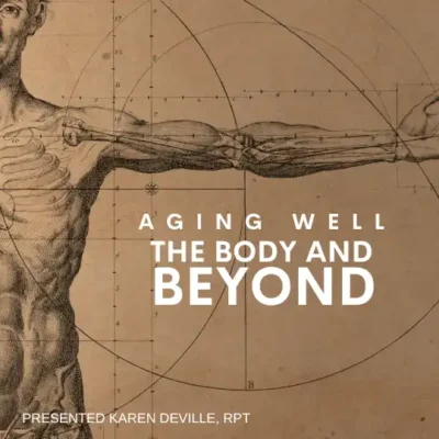 Aging Well: The Body and Beyond