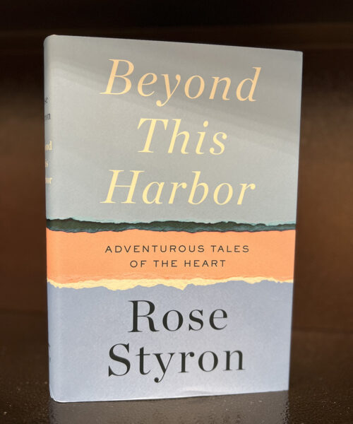 Rose Styron’s Tales of the Heart 