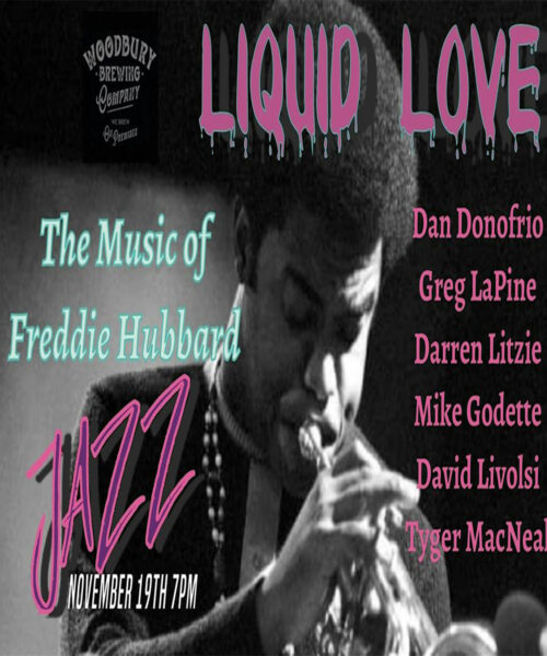 Liquid Love Performs the Music of Freddie Hubbard at Woodbury Brewing