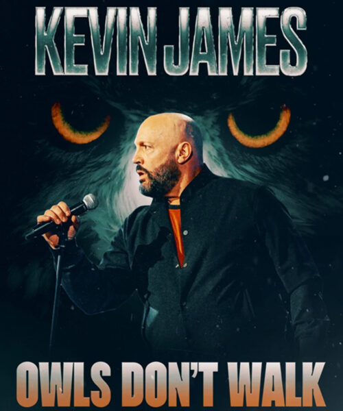 Kevin James: Owls Don’t Walk