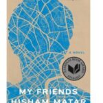 Book Club: My Friends, Hisham Ma